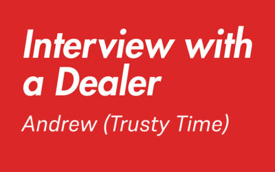 Interview with a Dealer – Andrew (Trusty Time)